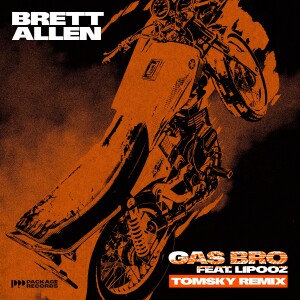 Brett Allen的专辑Gas Bro (Tomsky Remix)