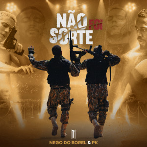 อัลบัม Não Foi Sorte ศิลปิน Nego do Borel