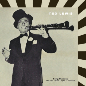 Ted Lewis的專輯Long Overdue: The Ted Lewis Digital Collection