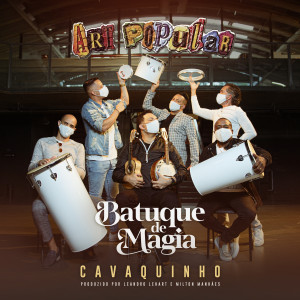 อัลบัม Batuque de Magia: Cavaquinho ศิลปิน Art Popular