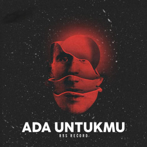 Listen to Ada Untukmu song with lyrics from RSS RECORD