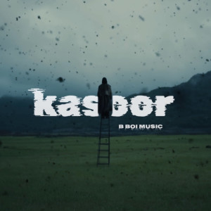 Listen to Kasoor song with lyrics from B boi music