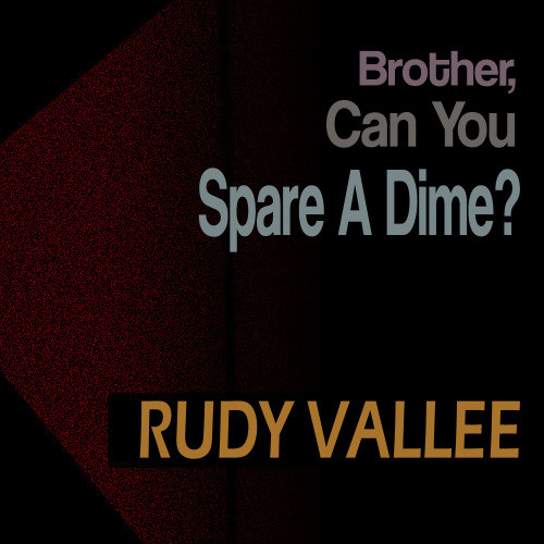 Brother, Can You Spare a Dime?