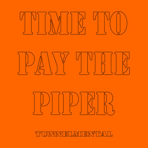 Album Time to Pay the Piper from Tunnelmental