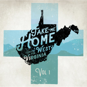 Take Me Home: A Concert for West Virginia, Vol.1 (Recorded Live) (Explicit) dari Various