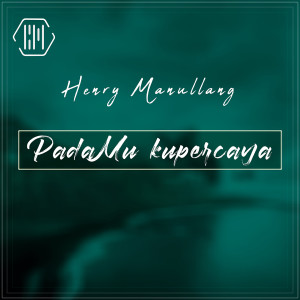 Henry Manullang的專輯PadaMu Kupercaya