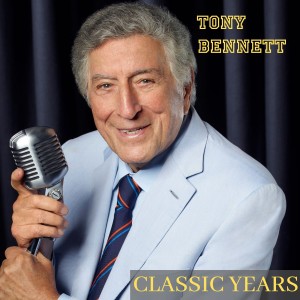 อัลบัม Classic Years ศิลปิน Tony Bennet