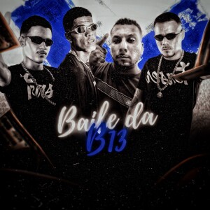 Listen to Baile da B13 (Explicit) song with lyrics from Mano Lipe