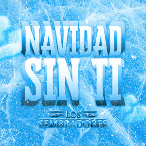 ดาวน์โหลดและฟังเพลง Navidad Sin Ti พร้อมเนื้อเพลงจาก Los Sembradores