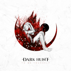 Album To Be Yourself oleh Dark Hunt