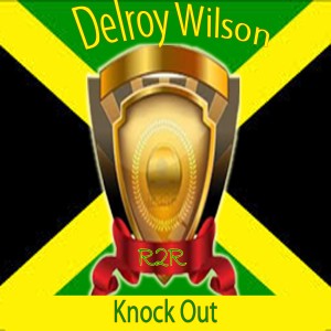 ดาวน์โหลดและฟังเพลง Knock Out พร้อมเนื้อเพลงจาก Delroy Wilson