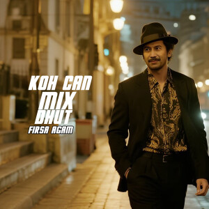 收听Firsa Agam的Koh Can (Mix Dhut)歌词歌曲