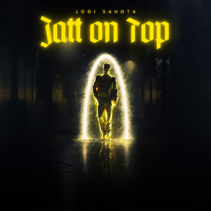 Jogi Sahota的专辑Jatt on Top
