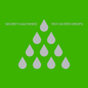 Secret Machines的專輯Ten Silver Drops (U.S. Version)