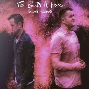 收聽Glenn的To Build a Home歌詞歌曲