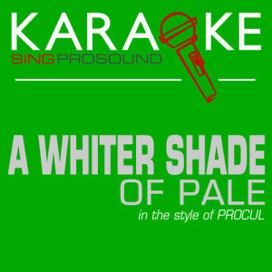 收聽ProSound Karaoke Band的A Whiter Shade of Pale (In the Style of Procul Harum) [Karaoke Instrumental Version]歌詞歌曲