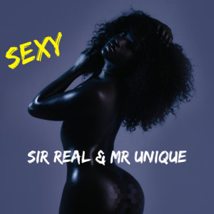 Listen to Sexy (Explicit) song with lyrics from Sir Real