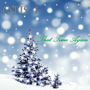 Otis J的專輯That Time Again