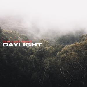 Our Last Night的专辑Daylight