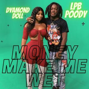 Dyamond Doll的專輯Money Make Me Wet (feat. LPB Poody) (Explicit)