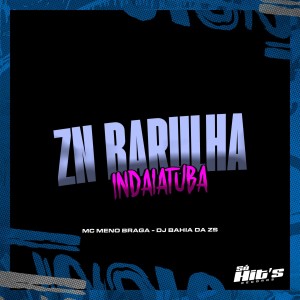 DJ BAHIA DA ZS的專輯Zn Barulha Indaiatuba (Explicit)