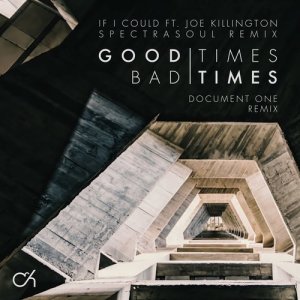 ดาวน์โหลดและฟังเพลง Good Times Bad Times (Document One Remix) พร้อมเนื้อเพลงจาก Camo & Krooked