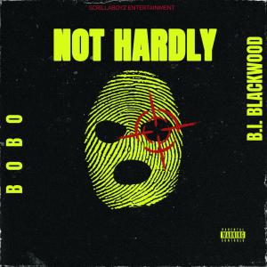 收聽BI Blackwood的NOT HARDLY (feat. BO-BO) (Explicit)歌詞歌曲