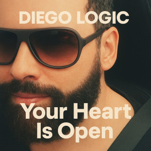 Listen to Your Heart Is Open song with lyrics from Diego Logic