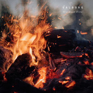 Listen to Outdoor Fire song with lyrics from Valborg