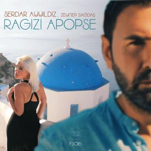 อัลบัม Ragizi Apopse (feat. Zeynep Sağdaş) ศิลปิน Serdar Ayyildiz
