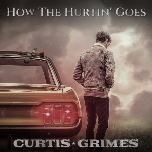 อัลบัม How The Hurtin' Goes ศิลปิน Curtis Grimes
