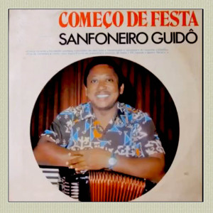 Album COMEÇO DE FESTA from Sanfoneiro Guido