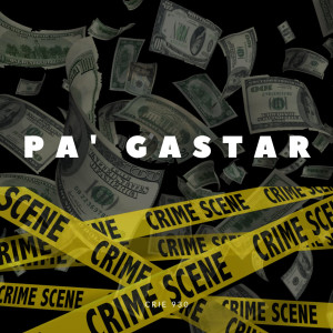 Listen to PA´GASTAR song with lyrics from Crie 930