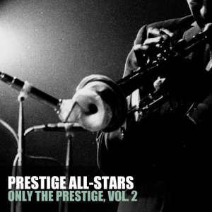 Prestige All-Stars的專輯Only the Prestige, Vol. 2