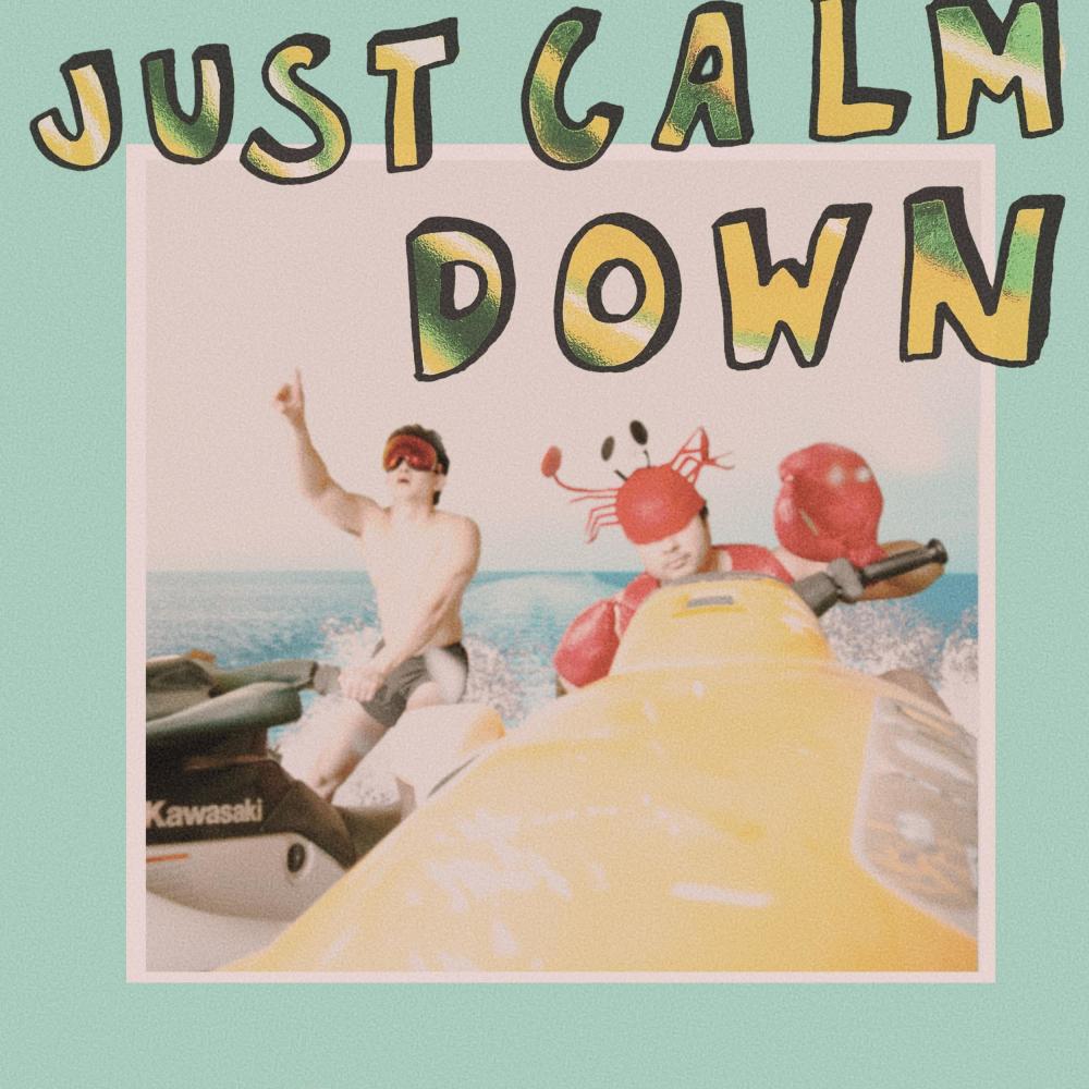 Just Calm Down