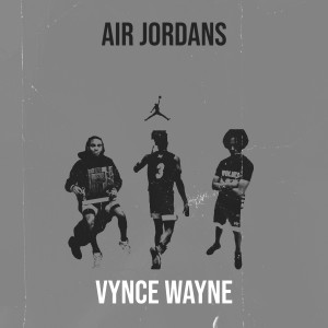 Album Air Jordans (Explicit) from Vynce Wayne