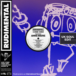 收聽Rudimental的Come Over (feat. Anne-Marie) [UK Soul Edit] (UK Soul Edit)歌詞歌曲