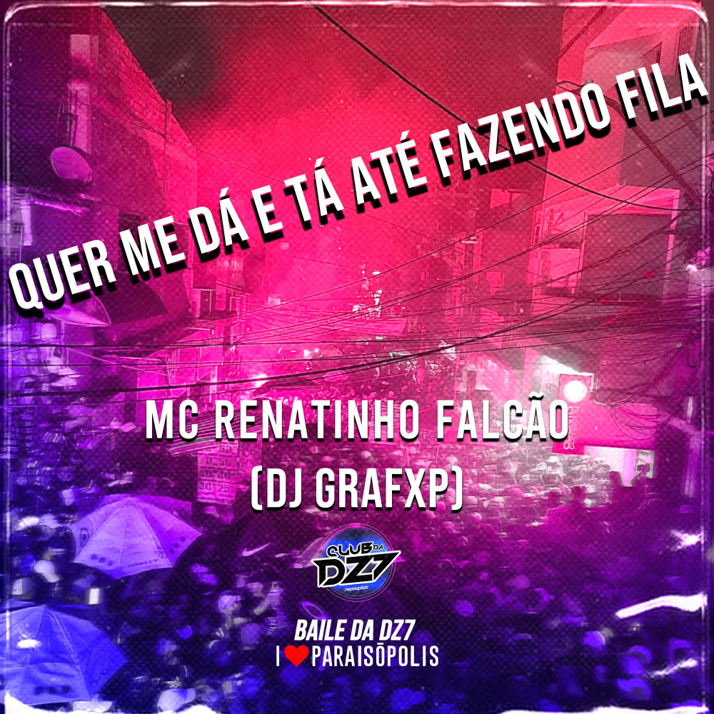 QUER ME DÁ E TÁ ATÉ FAZENDO FILA (Explicit)