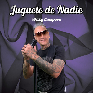 收聽Willy Campero的Juguete de Nadie歌詞歌曲