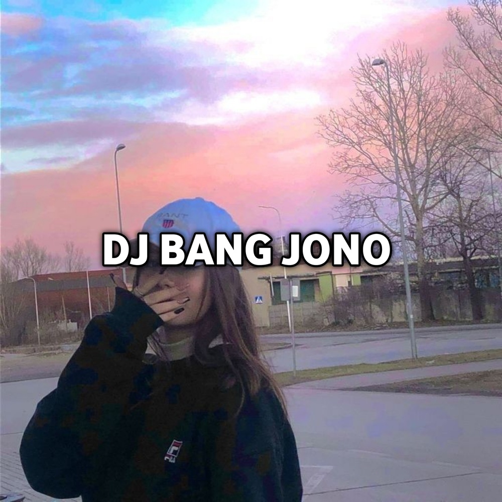 DJ BANG JONO PLAT KT