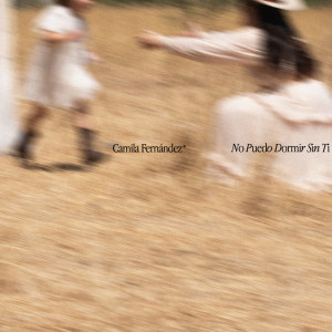อัลบัม No Puedo Dormir Sin Ti ศิลปิน Camila Fernández