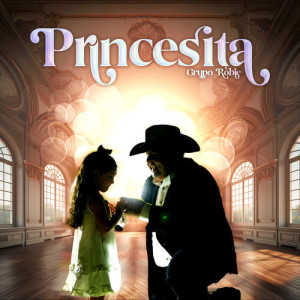 ดาวน์โหลดและฟังเพลง Princesita พร้อมเนื้อเพลงจาก Grupo Roble