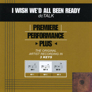 收聽Dc Talk的I Wish We'd All Been Ready (Live)歌詞歌曲