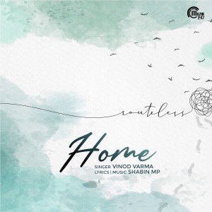 Dengarkan lagu Home (From "Routeless") nyanyian Vinod Varma dengan lirik