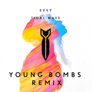 Dengarkan Tidal Wave (Remix) lagu dari Evvy dengan lirik