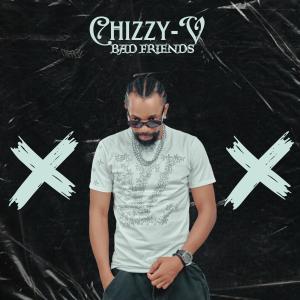 อัลบัม Bad Friends ศิลปิน Chizzy-V