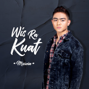 Dengarkan Wis Ra Kuat lagu dari Marvin dengan lirik
