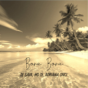 Listen to Bora Bora (Extended Version) song with lyrics from DJ Sava