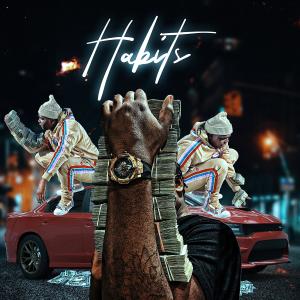 ดาวน์โหลดและฟังเพลง Habits (Explicit) พร้อมเนื้อเพลงจาก DirtyMoneySlab