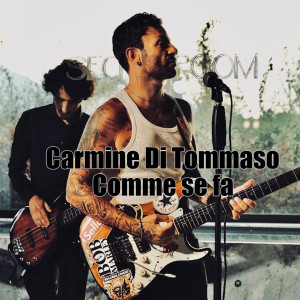Listen to Comme se fa song with lyrics from Carmine Di Tommaso